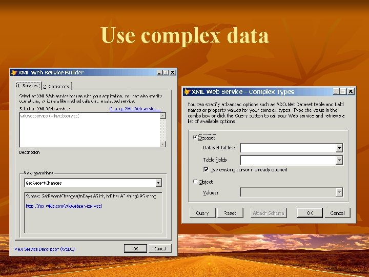 Use complex data Use complex data