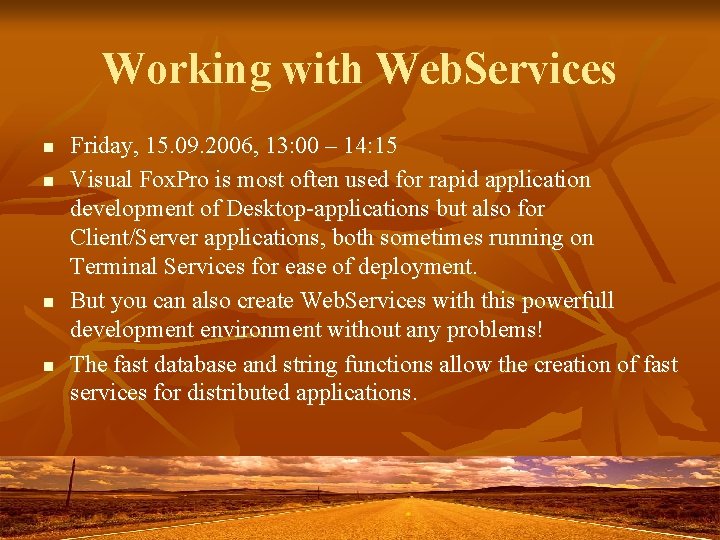 Working with Web. Services n n Friday, 15. 09. 2006, 13: 00 – 14: Working with Web. Services n n Friday, 15. 09. 2006, 13: 00 – 14: