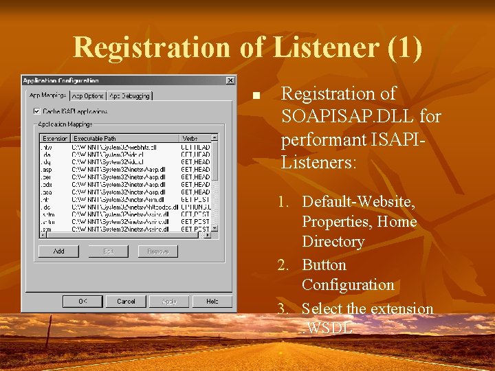 Registration of Listener (1) n Registration of SOAPISAP. DLL for performant ISAPIListeners: 1. Default-Website, Registration of Listener (1) n Registration of SOAPISAP. DLL for performant ISAPIListeners: 1. Default-Website,