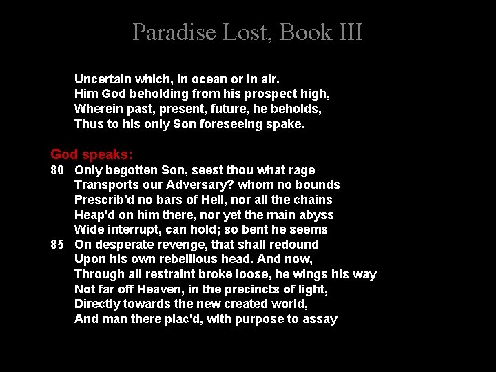 Paradise Lost, Book III Uncertain which, in ocean or in air. Him God beholding