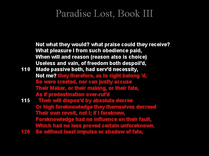 Paradise Lost, Book III 110 115 120 Not what they would? what praise could
