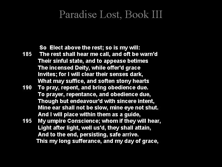 Paradise Lost, Book III So Elect above the rest; so is my will: 185