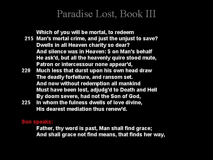 Paradise Lost, Book III Which of you will be mortal, to redeem 215 Man's