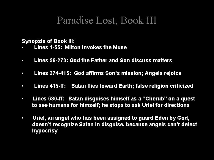 Paradise Lost, Book III Synopsis of Book III: • Lines 1 -55: Milton invokes