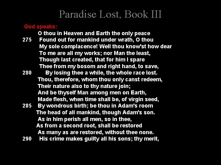 Paradise Lost, Book III God speaks: O thou in Heaven and Earth the only