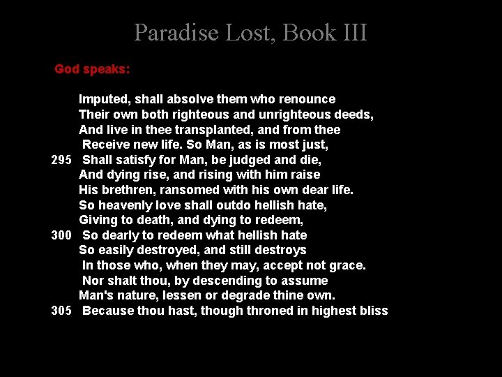 Paradise Lost, Book III God speaks: Imputed, shall absolve them who renounce Their own