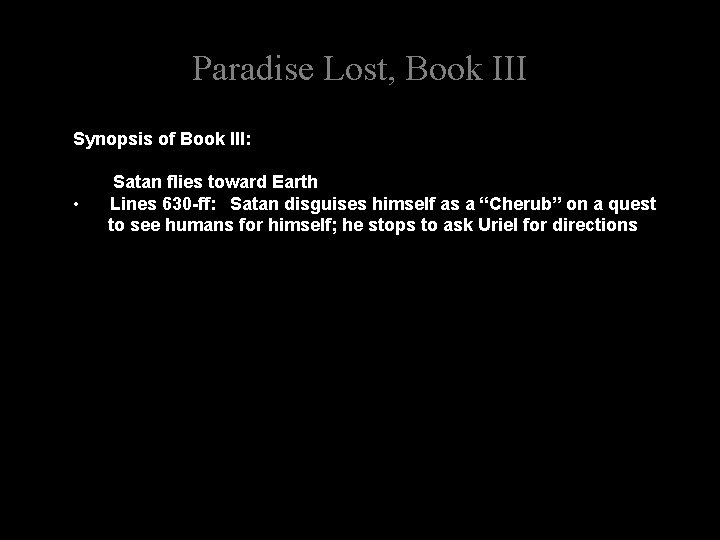 Paradise Lost, Book III Synopsis of Book III: • Satan flies toward Earth Lines