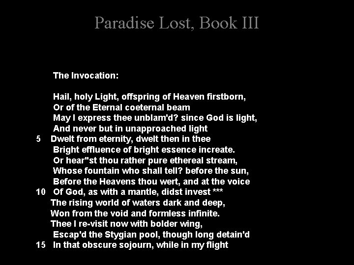 Paradise Lost, Book III The Invocation: Hail, holy Light, offspring of Heaven firstborn, Or