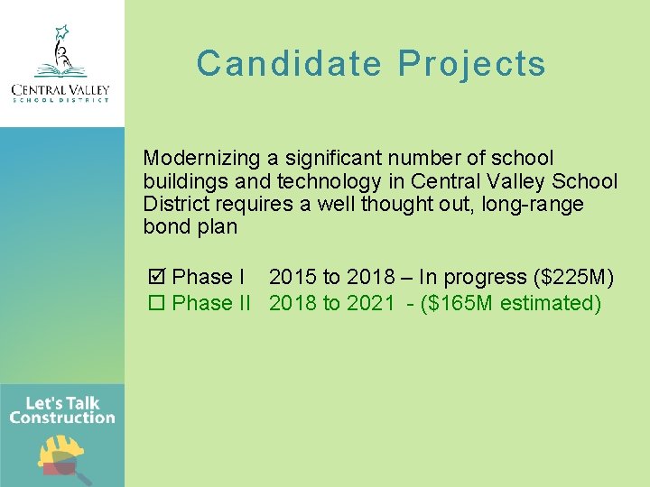 Candidate Projects Modernizing a significant number of school buildings and technology in Central Valley