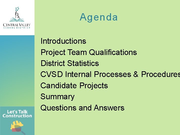 Agenda Introductions Project Team Qualifications District Statistics CVSD Internal Processes & Procedures Candidate Projects