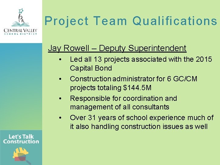 Project Team Qualifications Jay Rowell – Deputy Superintendent • • Led all 13 projects