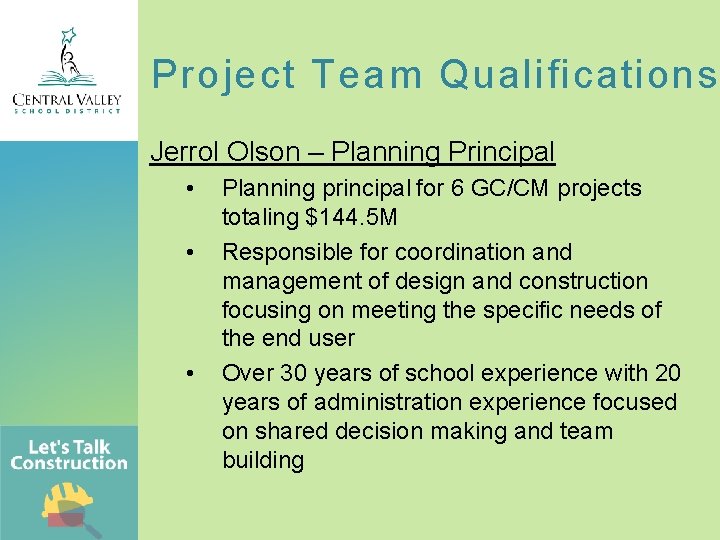 Project Team Qualifications Jerrol Olson – Planning Principal • • • Planning principal for