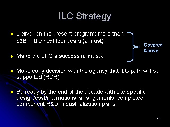 ILC Strategy l Deliver on the present program: more than $3 B in the