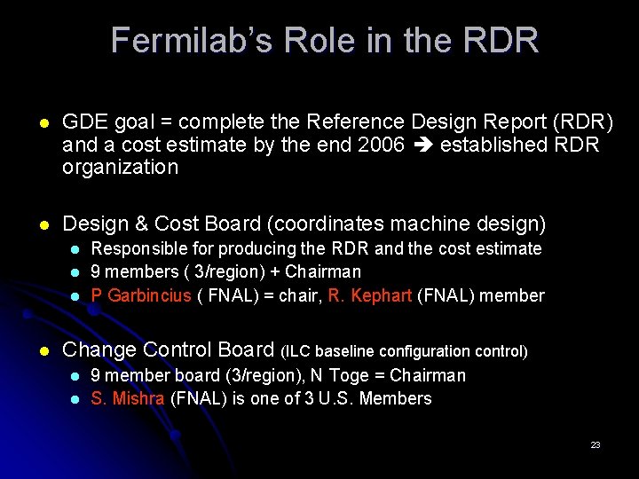 Fermilab’s Role in the RDR l GDE goal = complete the Reference Design Report
