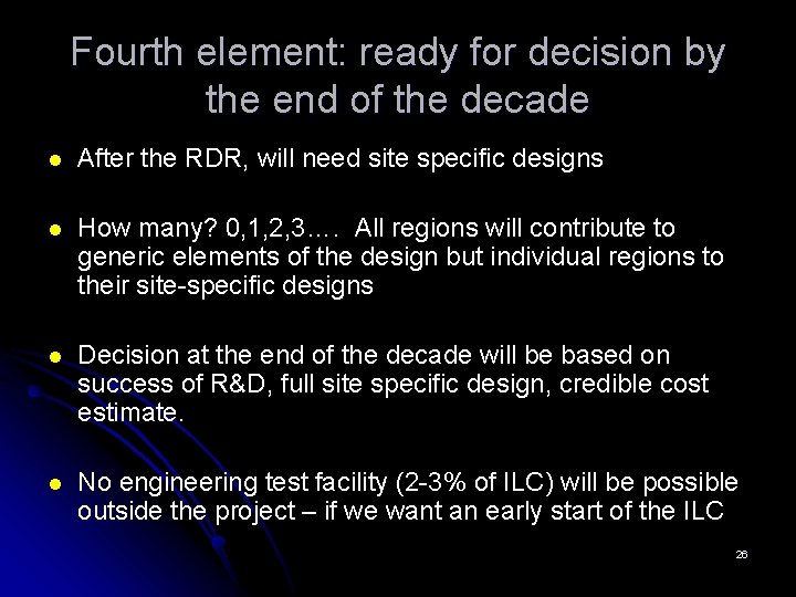 Fourth element: ready for decision by the end of the decade l After the