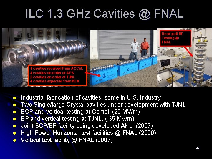 ILC 1. 3 GHz Cavities @ FNAL Bead pull RF Testing @ FNAL 4