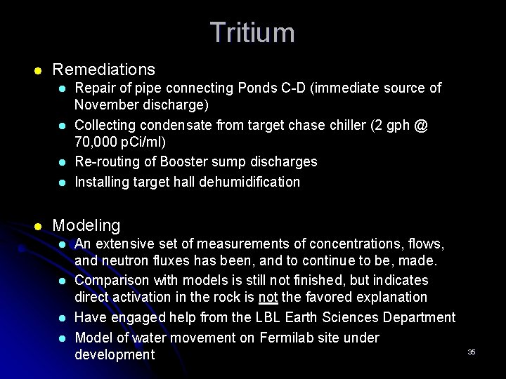 Tritium l Remediations l l l Repair of pipe connecting Ponds C-D (immediate source