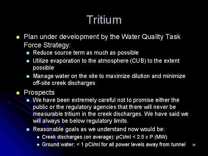 Tritium l Plan under development by the Water Quality Task Force Strategy: l l