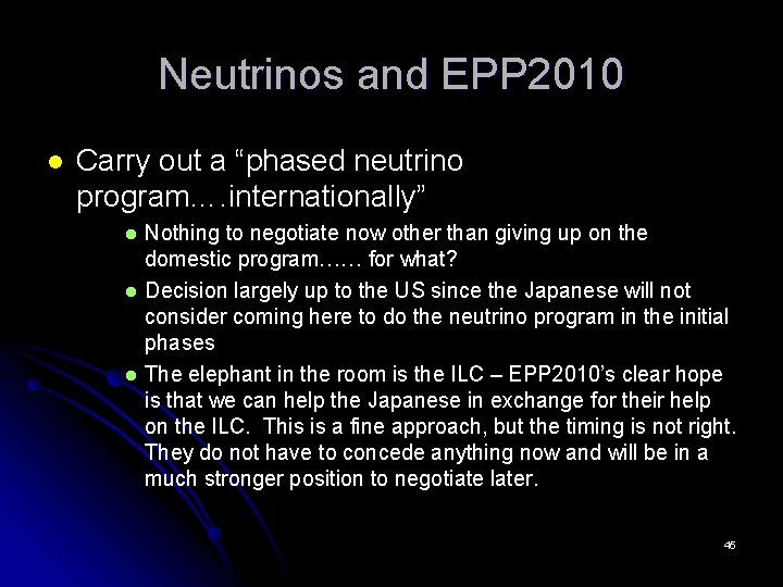 Neutrinos and EPP 2010 l Carry out a “phased neutrino program…. internationally” l l