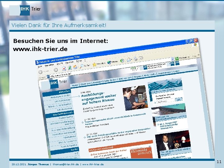 Vielen Dank für Ihre Aufmerksamkeit! Besuchen Sie uns im Internet: www. ihk-trier. de 20.