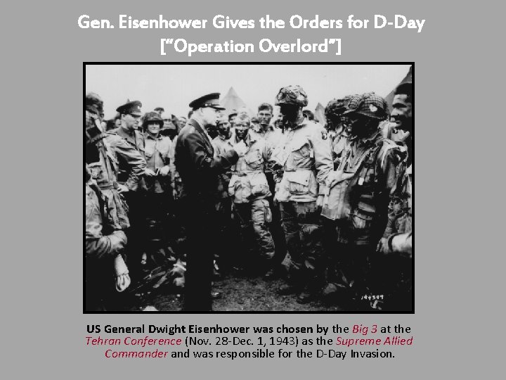 Gen. Eisenhower Gives the Orders for D-Day [“Operation Overlord”] US General Dwight Eisenhower was