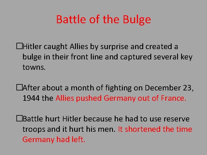 Battle of the Bulge �Hitler caught Allies by surprise and created a bulge in