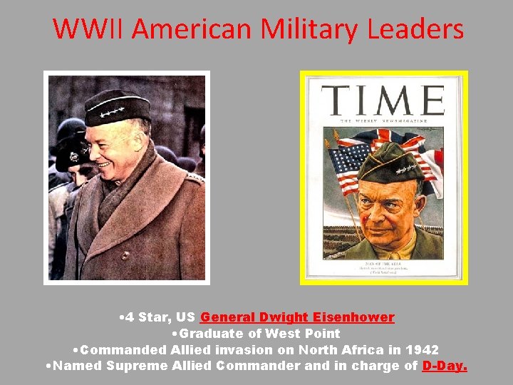 WWII American Military Leaders • 4 Star, US General Dwight Eisenhower • Graduate of