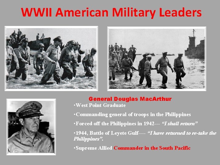 WWII American Military Leaders General Douglas Mac. Arthur • West Point Graduate • Commanding