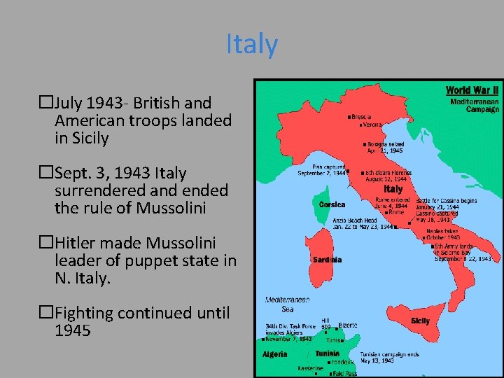 Italy �July 1943 - British and American troops landed in Sicily �Sept. 3, 1943