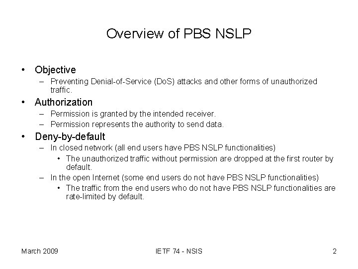 Overview of PBS NSLP • Objective – Preventing Denial-of-Service (Do. S) attacks and other