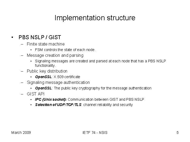 Implementation structure • PBS NSLP / GIST – Finite state machine • FSM controls