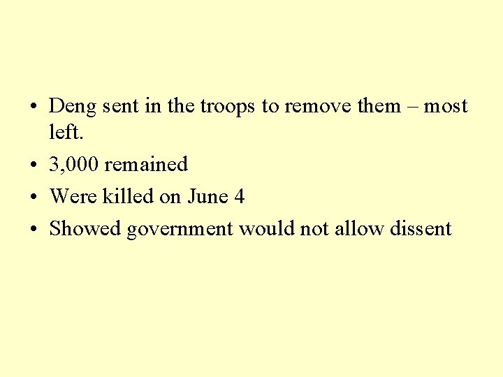  • Deng sent in the troops to remove them – most left. •