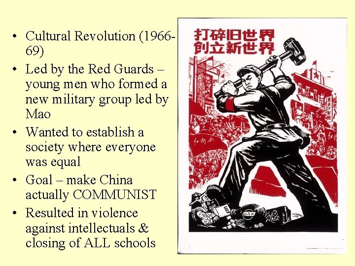  • Cultural Revolution (196669) • Led by the Red Guards – young men