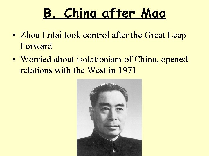 B. China after Mao • Zhou Enlai took control after the Great Leap Forward