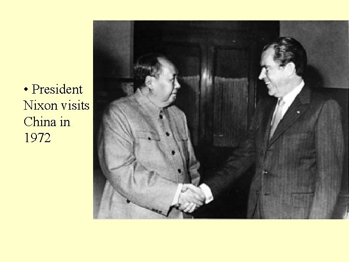 • President Nixon visits China in 1972 