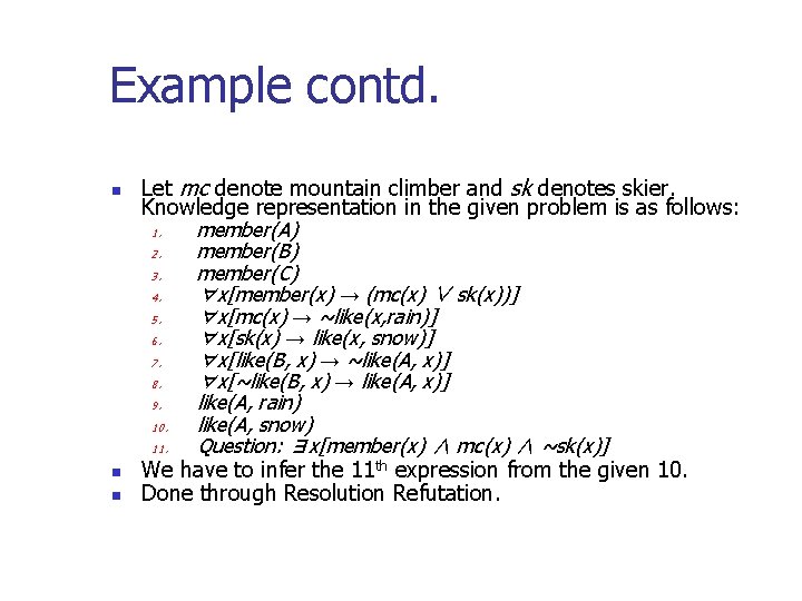 Example contd. n n n Let mc denote mountain climber and sk denotes skier.