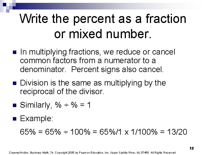 Write the percent as a fraction or mixed number. n In multiplying fractions, we