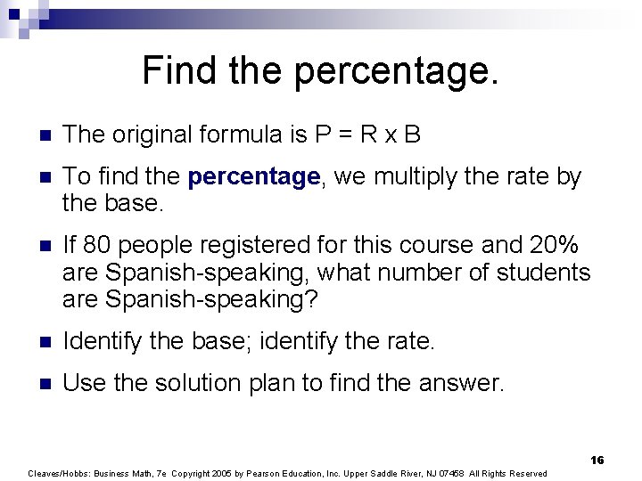 Find the percentage. n The original formula is P = R x B n