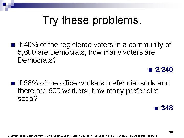 Try these problems. n If 40% of the registered voters in a community of