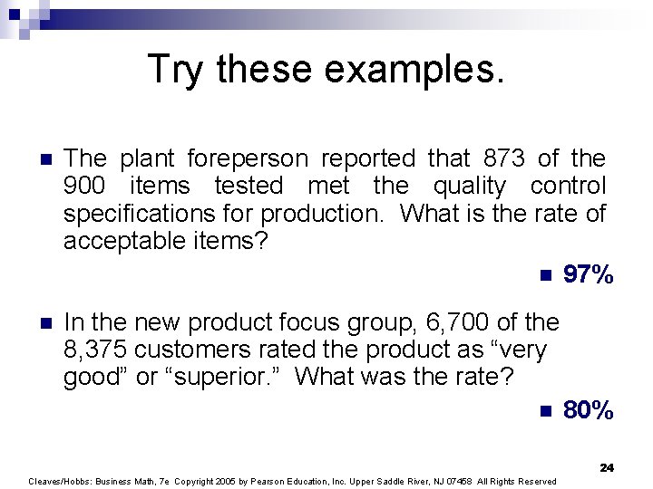 Try these examples. n The plant foreperson reported that 873 of the 900 items