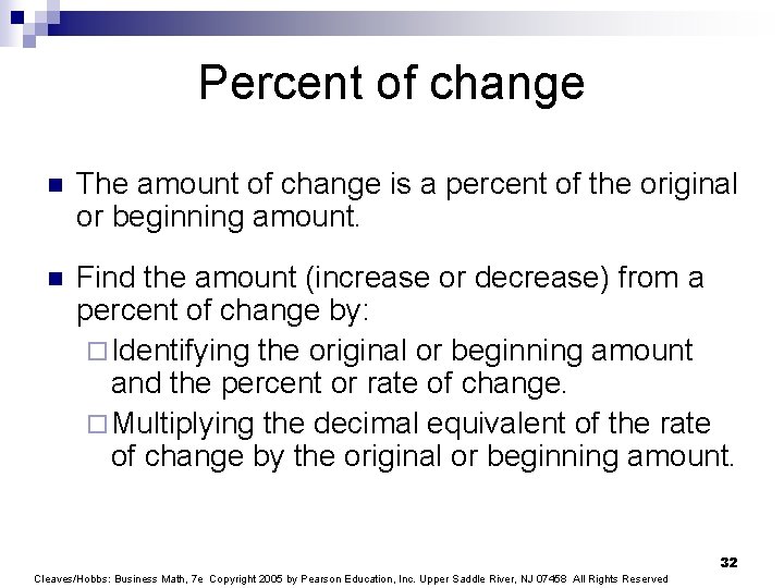 Percent of change n The amount of change is a percent of the original