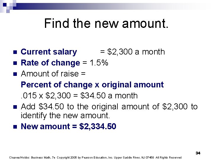 Find the new amount. n n n Current salary = $2, 300 a month