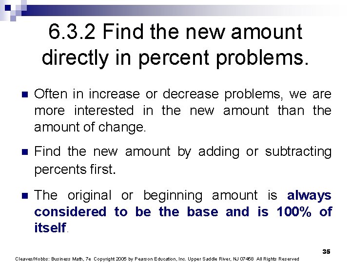 6. 3. 2 Find the new amount directly in percent problems. n Often in