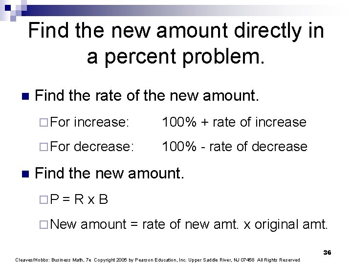 Find the new amount directly in a percent problem. n n Find the rate