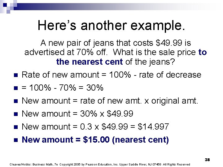 Here’s another example. A new pair of jeans that costs $49. 99 is advertised