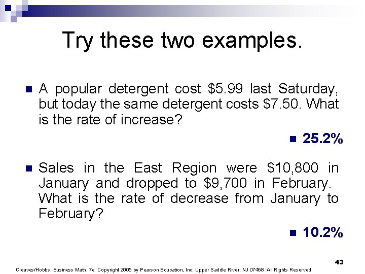 Try these two examples. n A popular detergent cost $5. 99 last Saturday, but