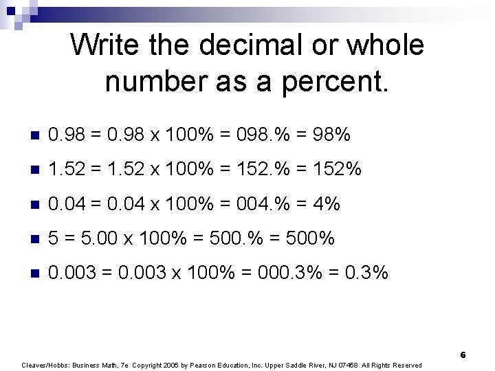 Write the decimal or whole number as a percent. n 0. 98 = 0.