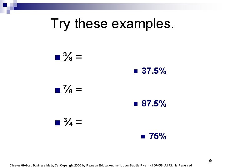 Try these examples. n⅜ n⅞ n¾ = n 37. 5% n 87. 5% =