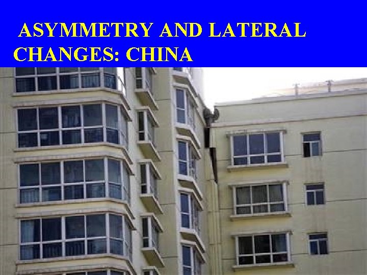 ASYMMETRY AND LATERAL CHANGES: CHINA 