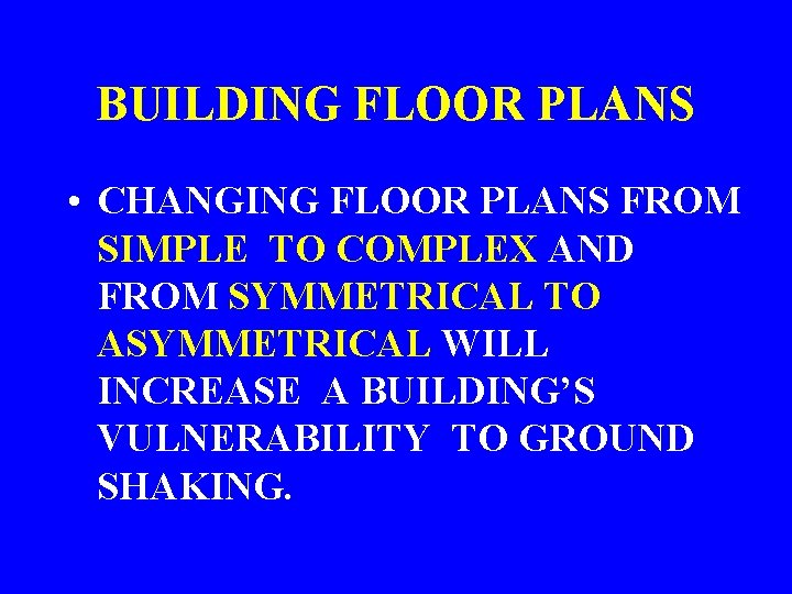BUILDING FLOOR PLANS • CHANGING FLOOR PLANS FROM SIMPLE TO COMPLEX AND FROM SYMMETRICAL
